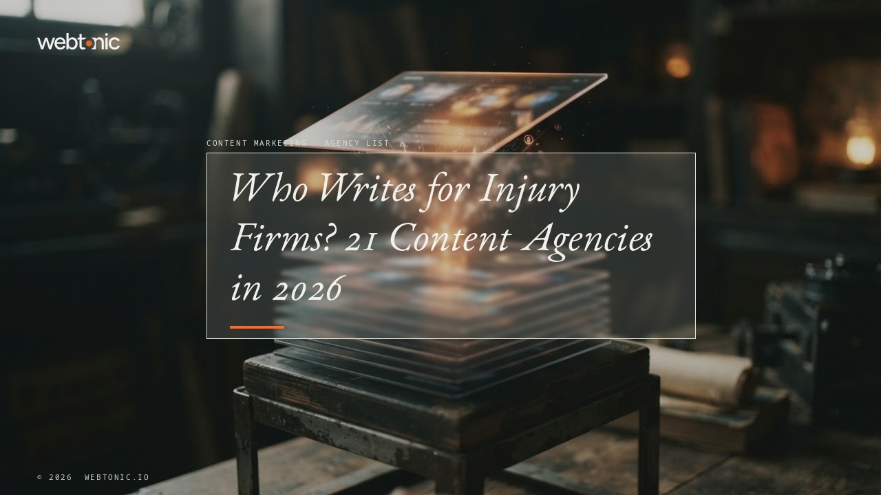Who Writes for Injury Firms? 21 Content Agencies in 2026 — Web Tonic blog thumbnail