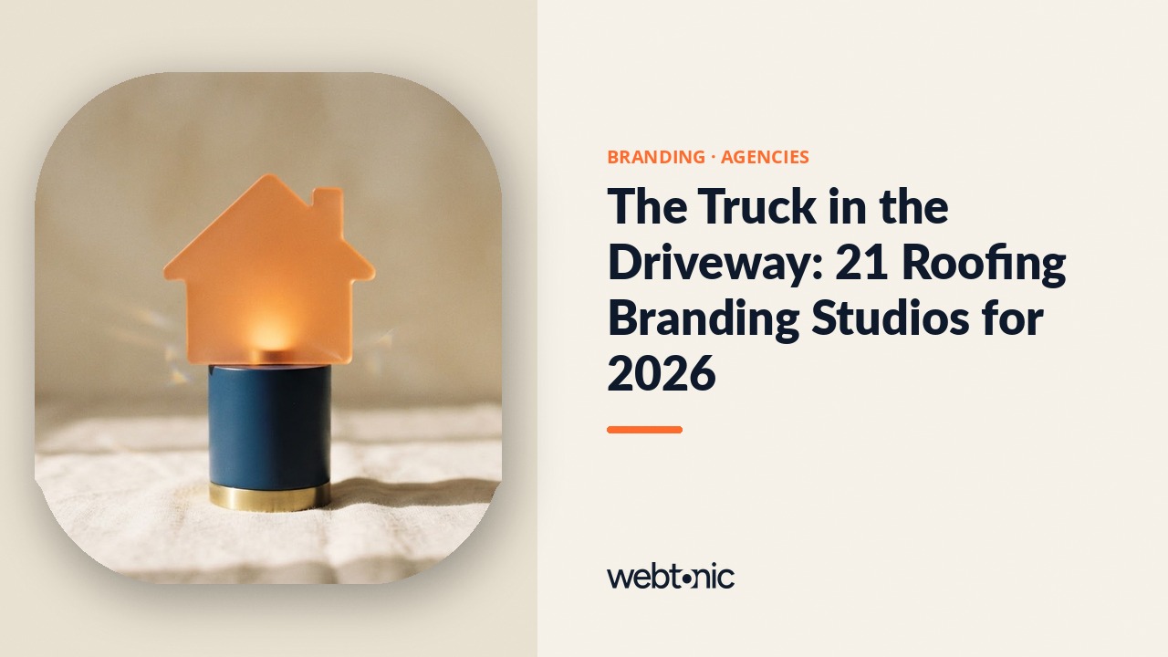 The Truck in the Driveway: 21 Roofing Branding Studios for 2026 — Web Tonic blog thumbnail