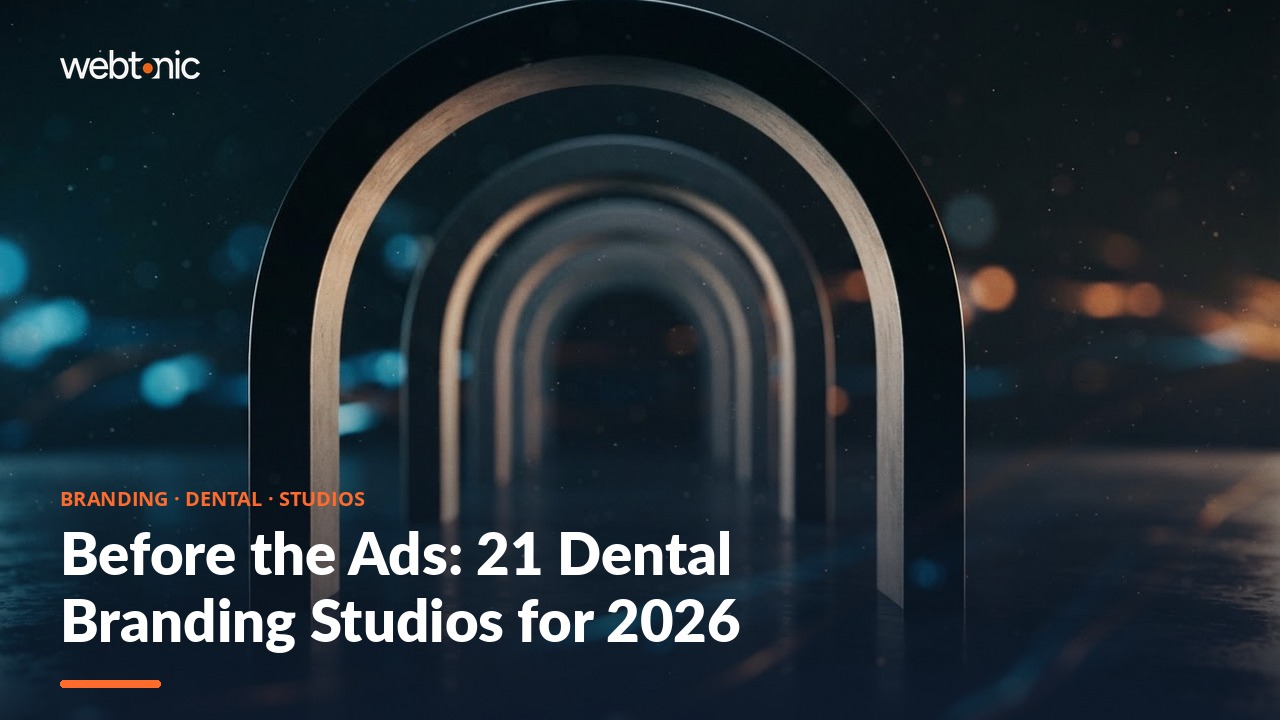 Before the Ads: 21 Dental Branding Studios for 2026 — Web Tonic blog thumbnail