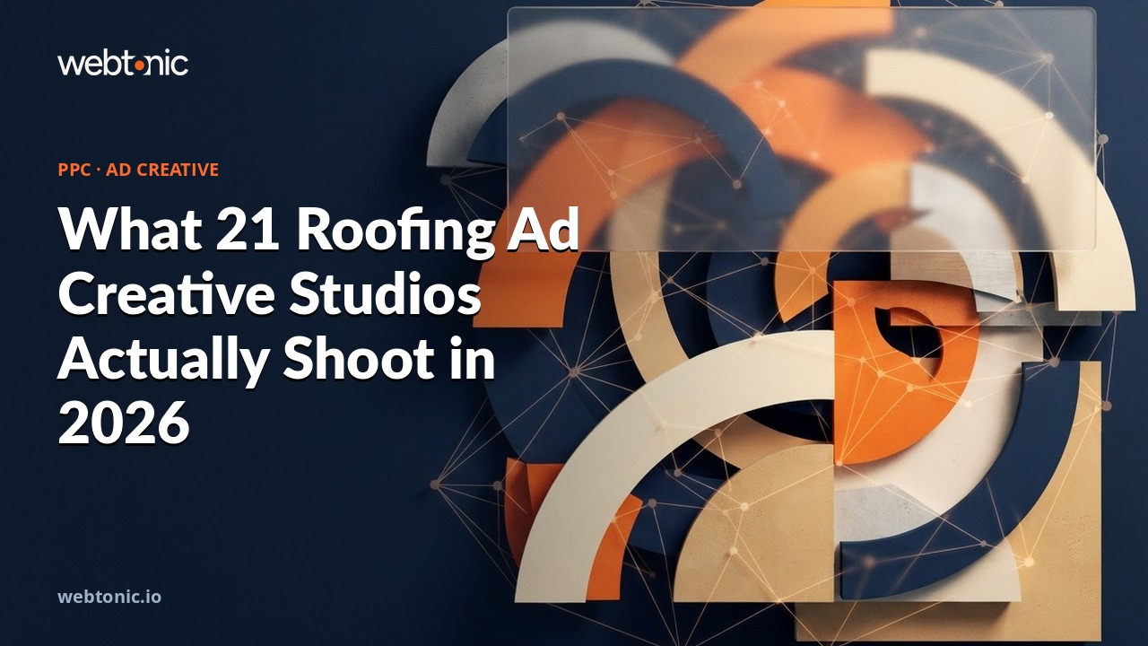 What 21 Roofing Ad Creative Studios Actually Shoot in 2026 — Web Tonic blog thumbnail