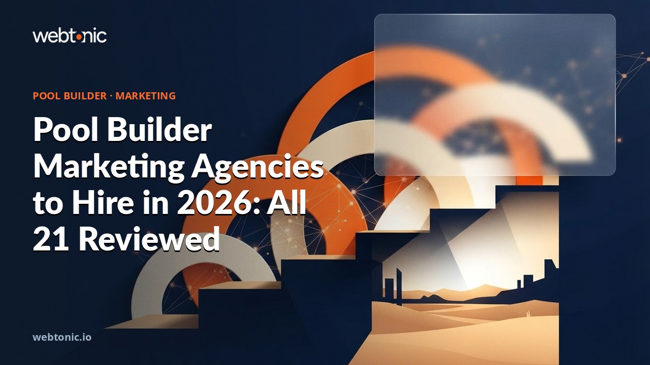 Pool Builder Marketing Agencies to Hire in 2026: All 21 Reviewed — Web Tonic blog thumbnail