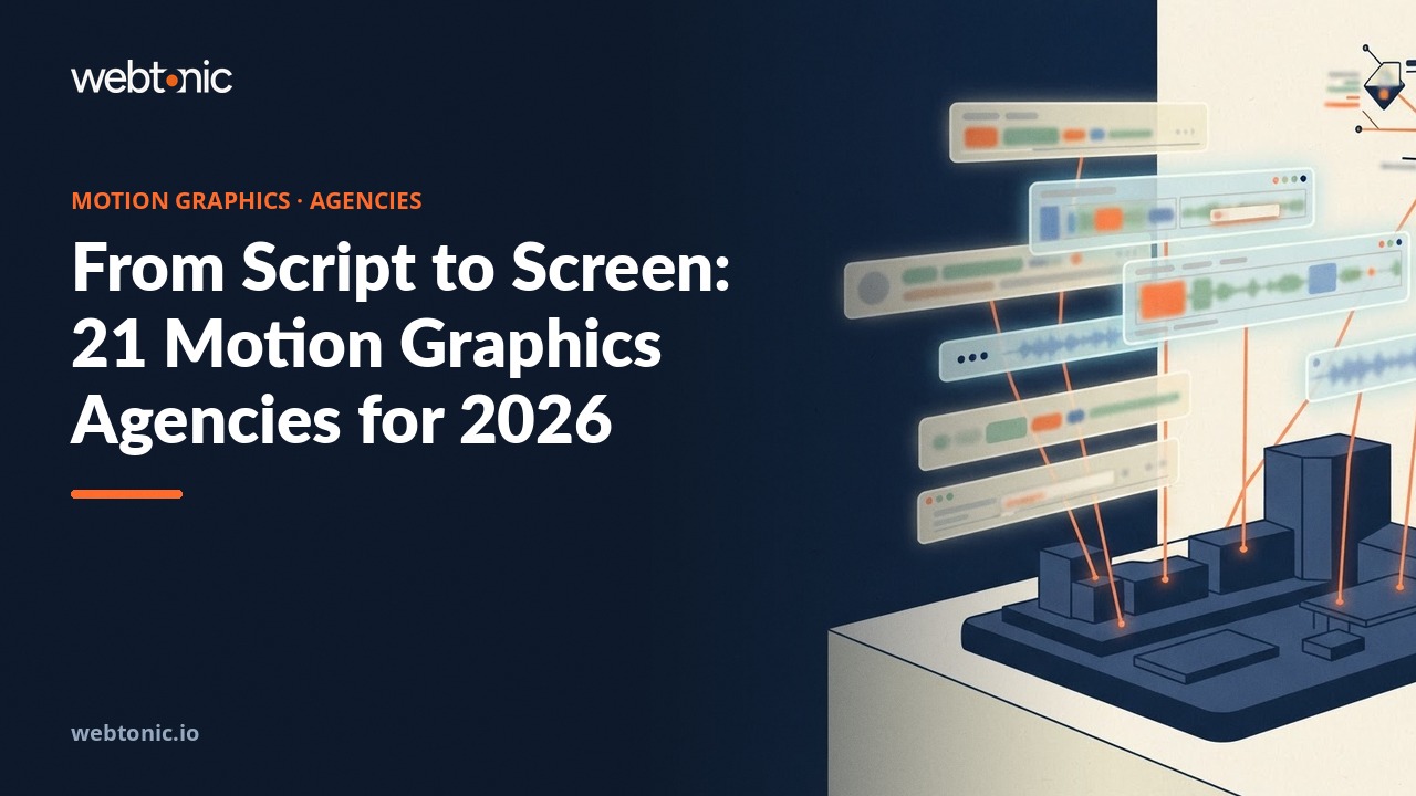 From Script to Screen: 21 Motion Graphics Agencies for 2026 — Web Tonic blog thumbnail