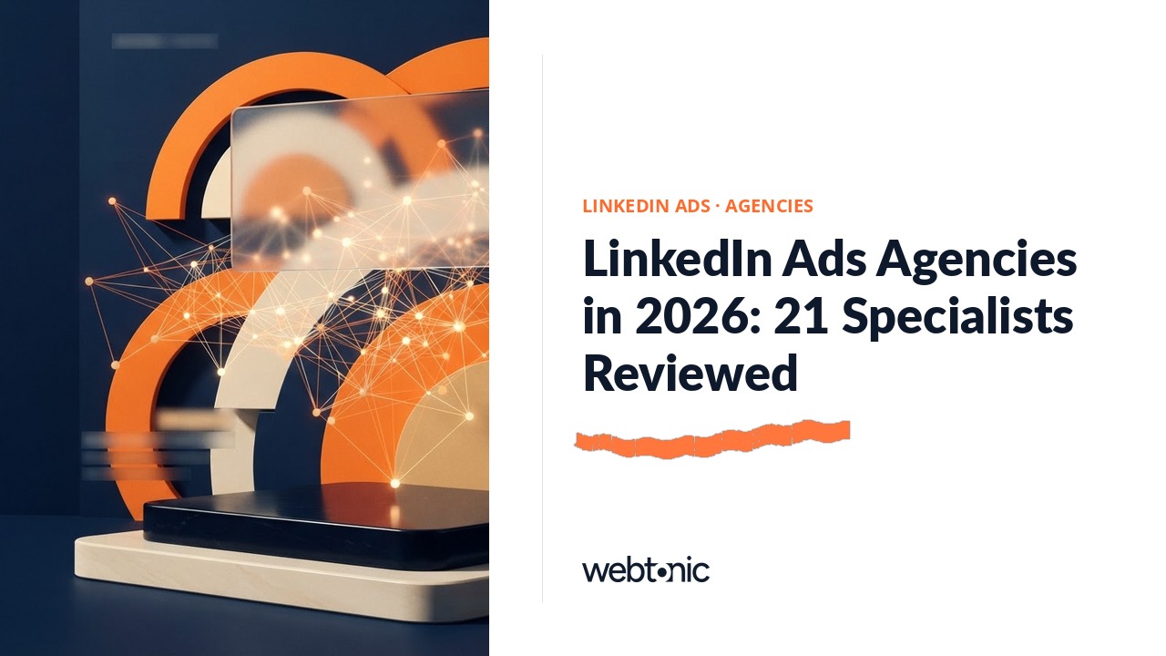 LinkedIn Ads Agencies in 2026: 21 Specialists Reviewed — Web Tonic blog thumbnail