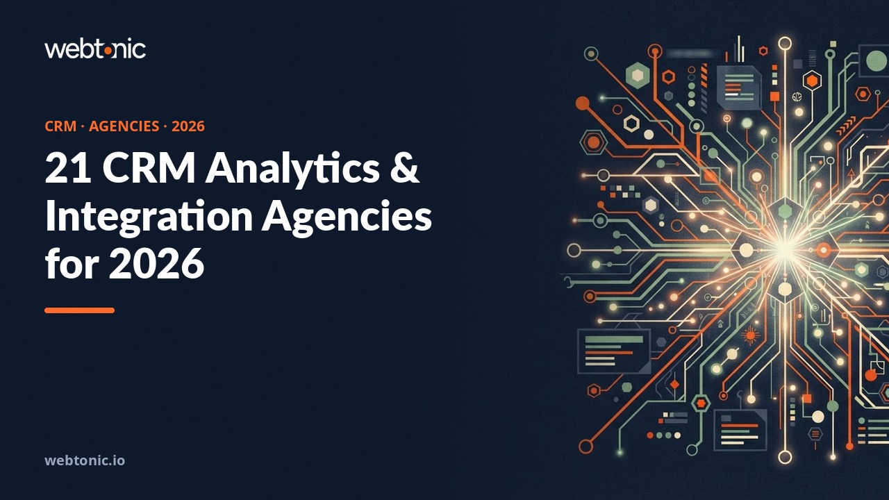 21 CRM Analytics & Integration Agencies for 2026 — Web Tonic blog thumbnail