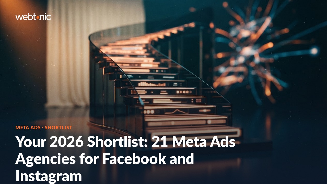 Your 2026 Shortlist: 21 Meta Ads Agencies for Facebook and Instagram — Web Tonic blog thumbnail