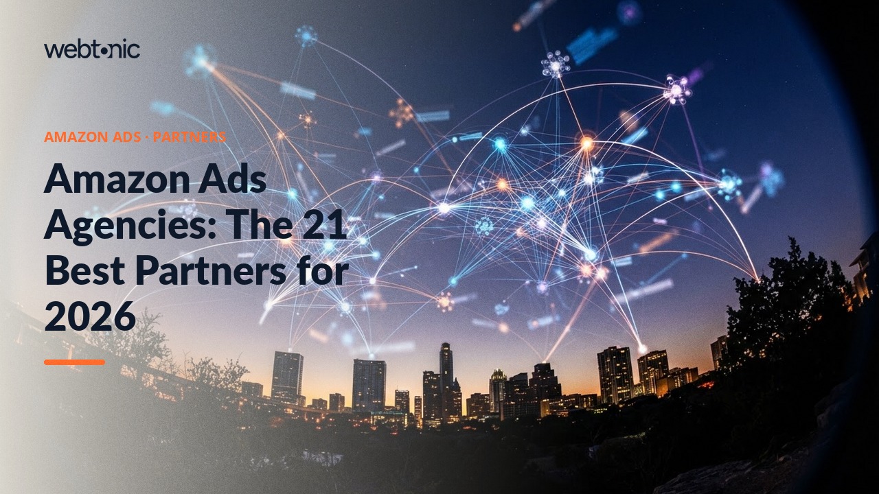 Amazon Ads Agencies: The 21 Best Partners for 2026 — Web Tonic blog thumbnail