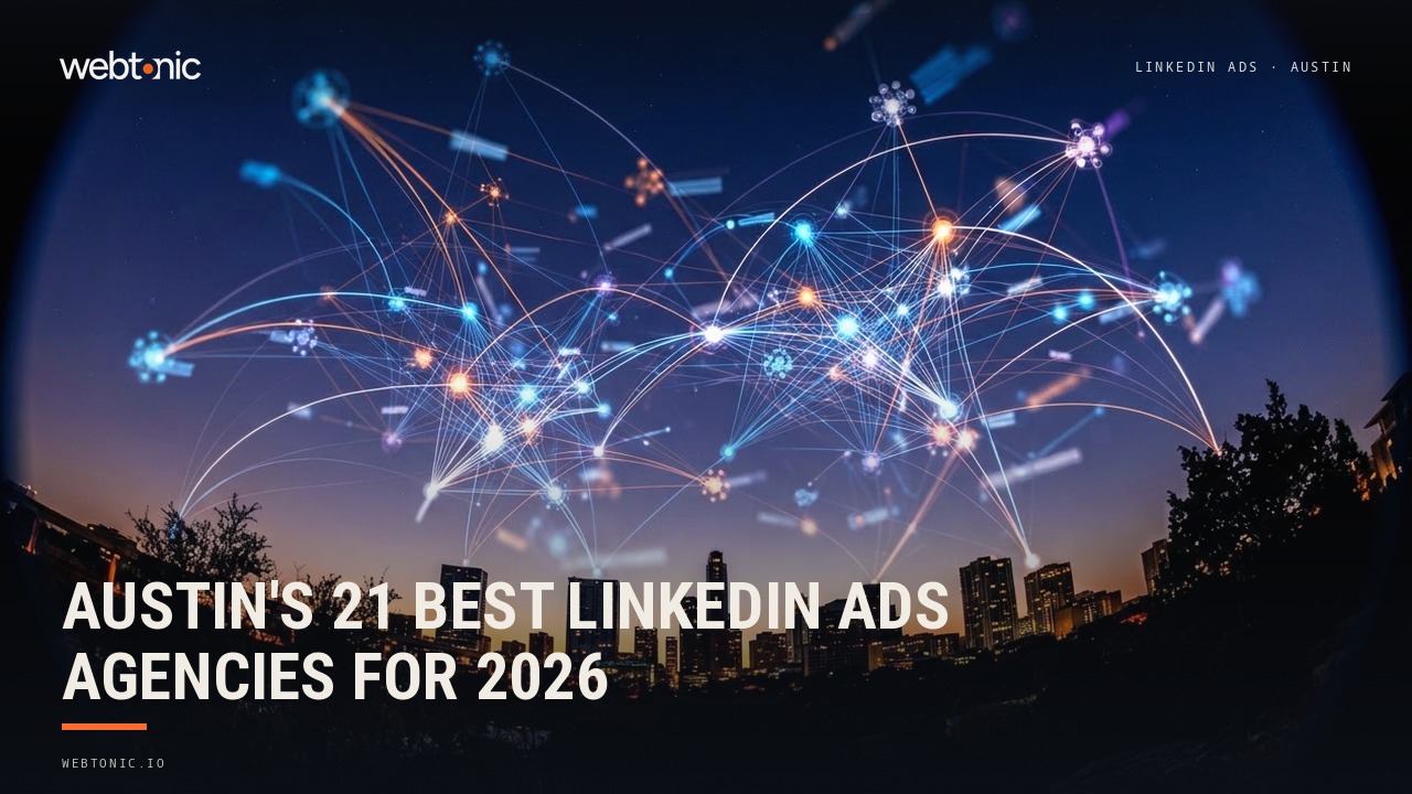 Austin's 21 Best LinkedIn Ads Agencies for 2026 — Web Tonic blog thumbnail