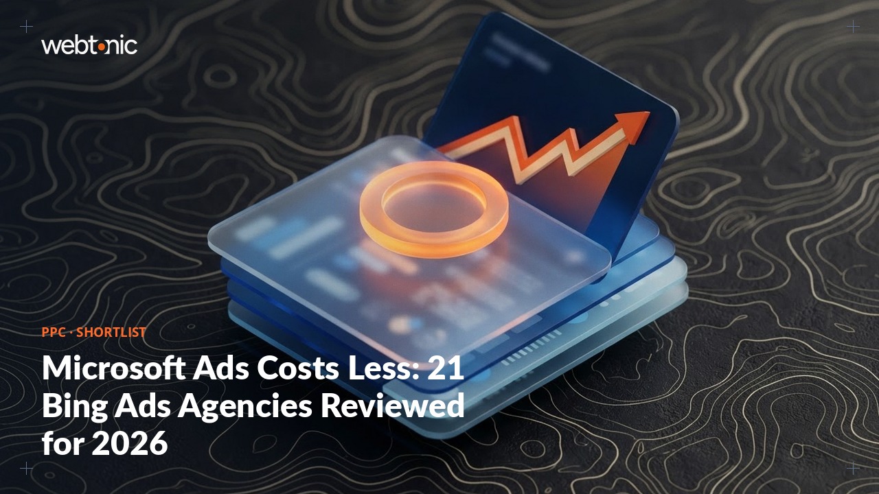 Microsoft Ads Costs Less: 21 Bing Ads Agencies Reviewed for 2026 — Web Tonic blog thumbnail