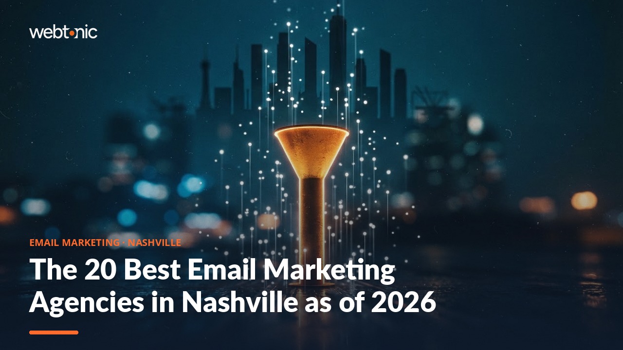 The 20 Best Email Marketing Agencies in Nashville as of 2026 — Web Tonic blog thumbnail