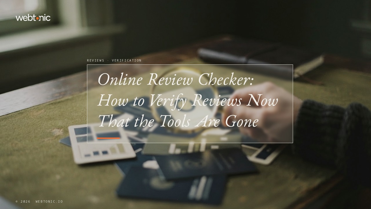 Online Review Checker: How to Verify Reviews Now That the Tools Are Gone — Web Tonic blog thumbnail