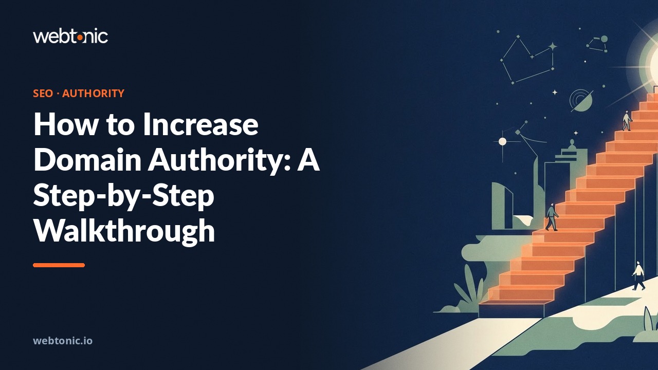 How to Increase Domain Authority: A Step-by-Step Walkthrough — Web Tonic blog thumbnail