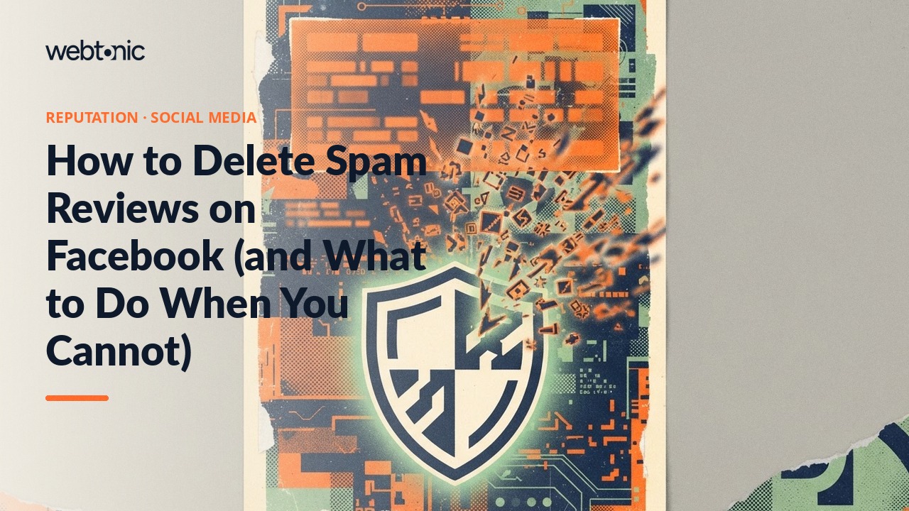 How to Delete Spam Reviews on Facebook (and What to Do When You Cannot) — Web Tonic blog thumbnail