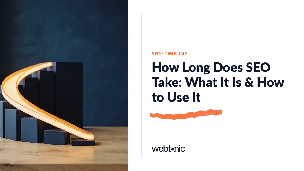 How Long Does SEO Take: What It Is & How to Use It — Web Tonic blog thumbnail