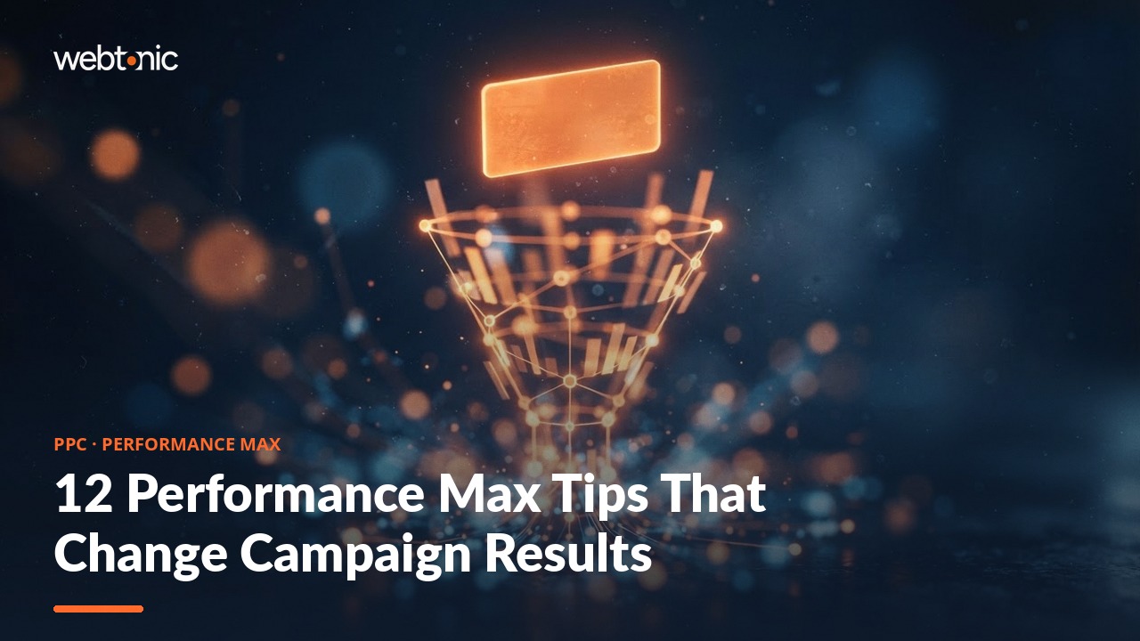 12 Performance Max Tips That Change Campaign Results — Web Tonic blog thumbnail