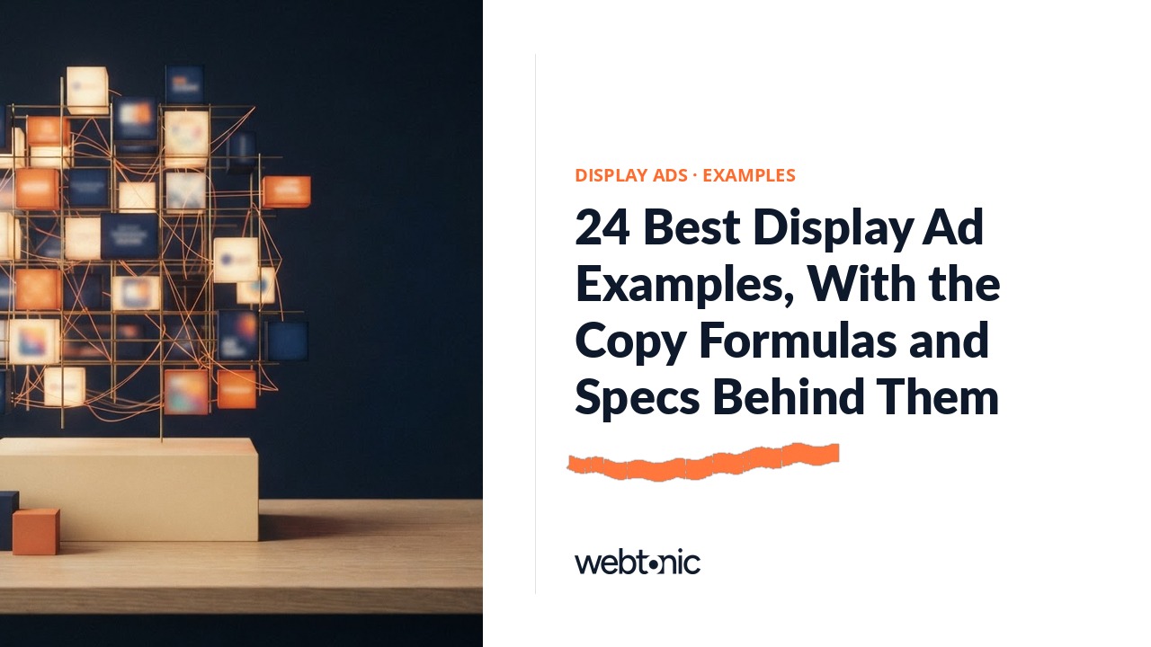 24 Best Display Ad Examples, With the Copy Formulas and Specs Behind Them — Web Tonic blog thumbnail