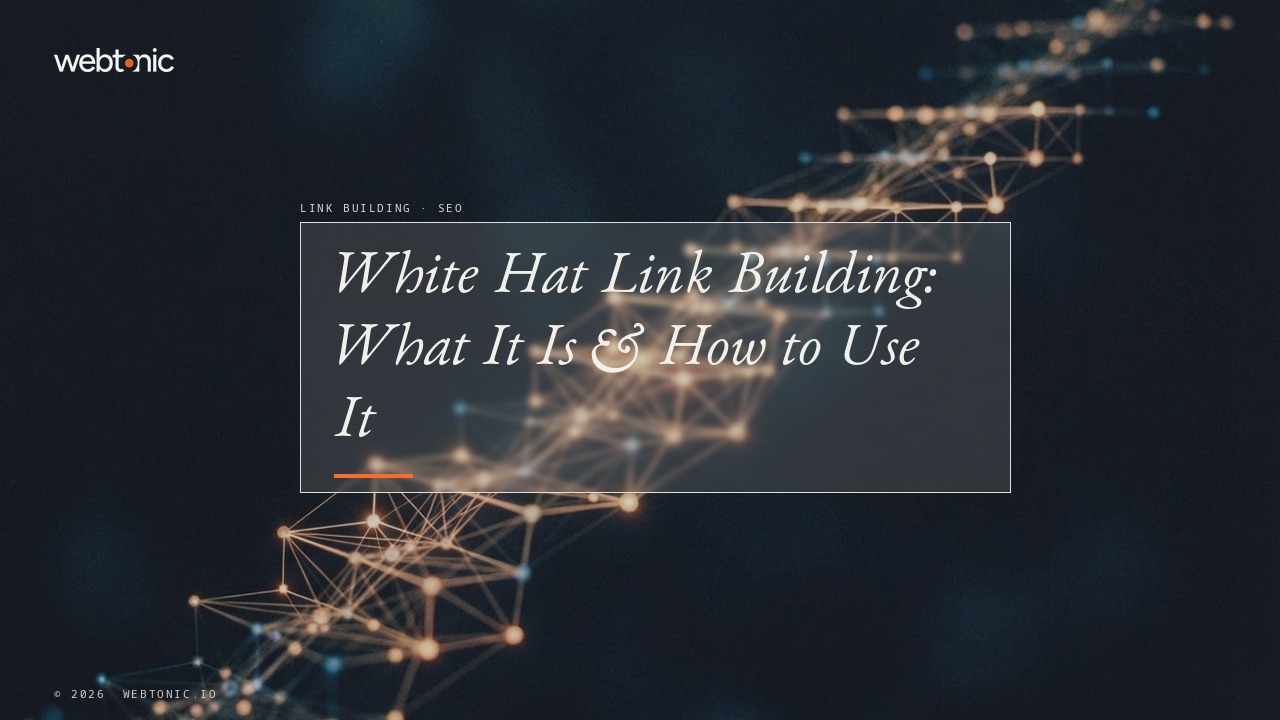 White Hat Link Building: What It Is & How to Use It — Web Tonic blog thumbnail
