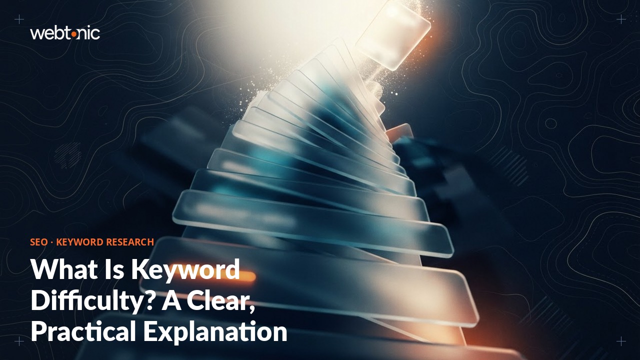 What Is Keyword Difficulty? A Clear, Practical Explanation — Web Tonic blog thumbnail