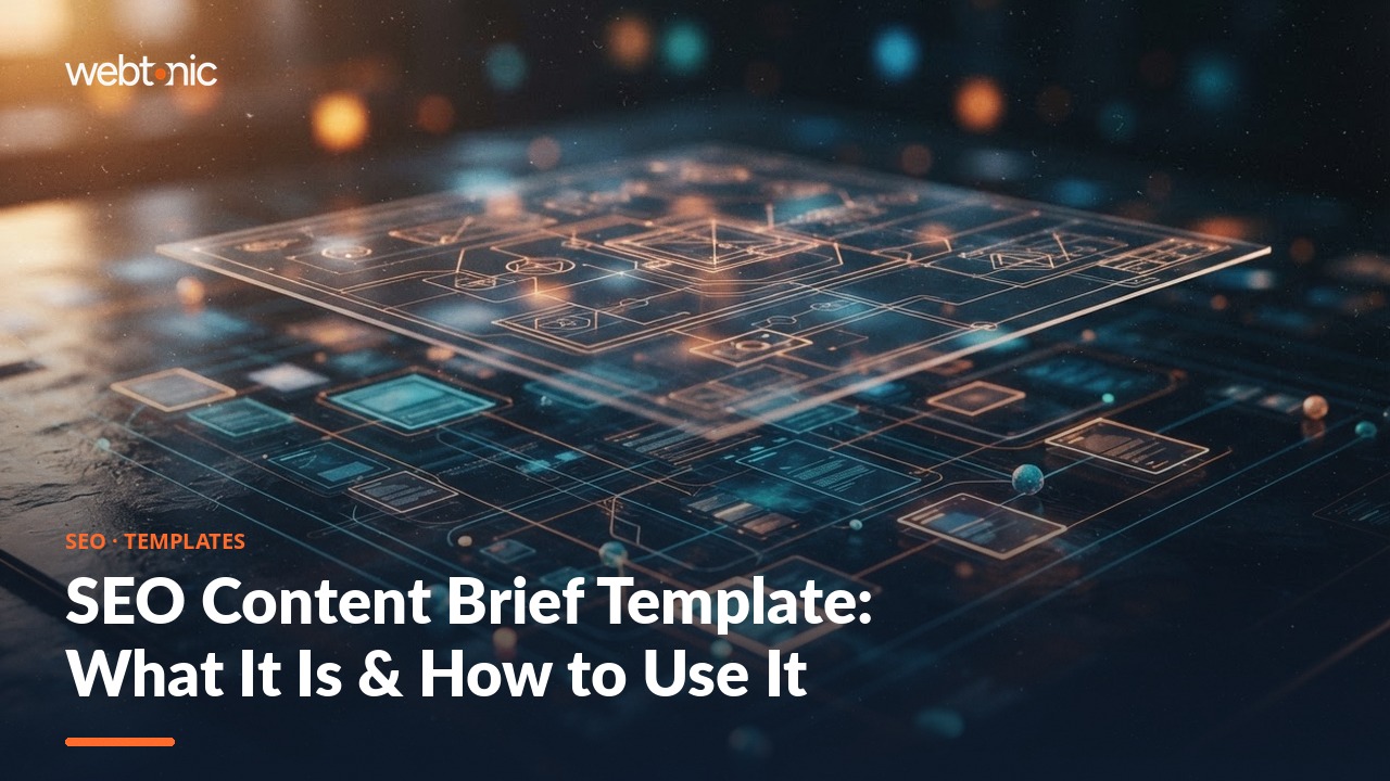SEO Content Brief Template: What It Is & How to Use It — Web Tonic blog thumbnail