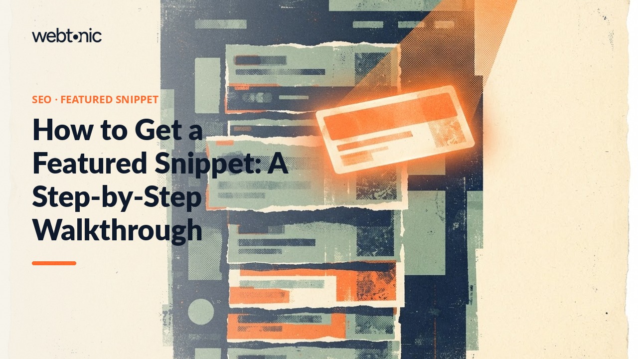 How to Get a Featured Snippet: A Step-by-Step Walkthrough — Web Tonic blog thumbnail
