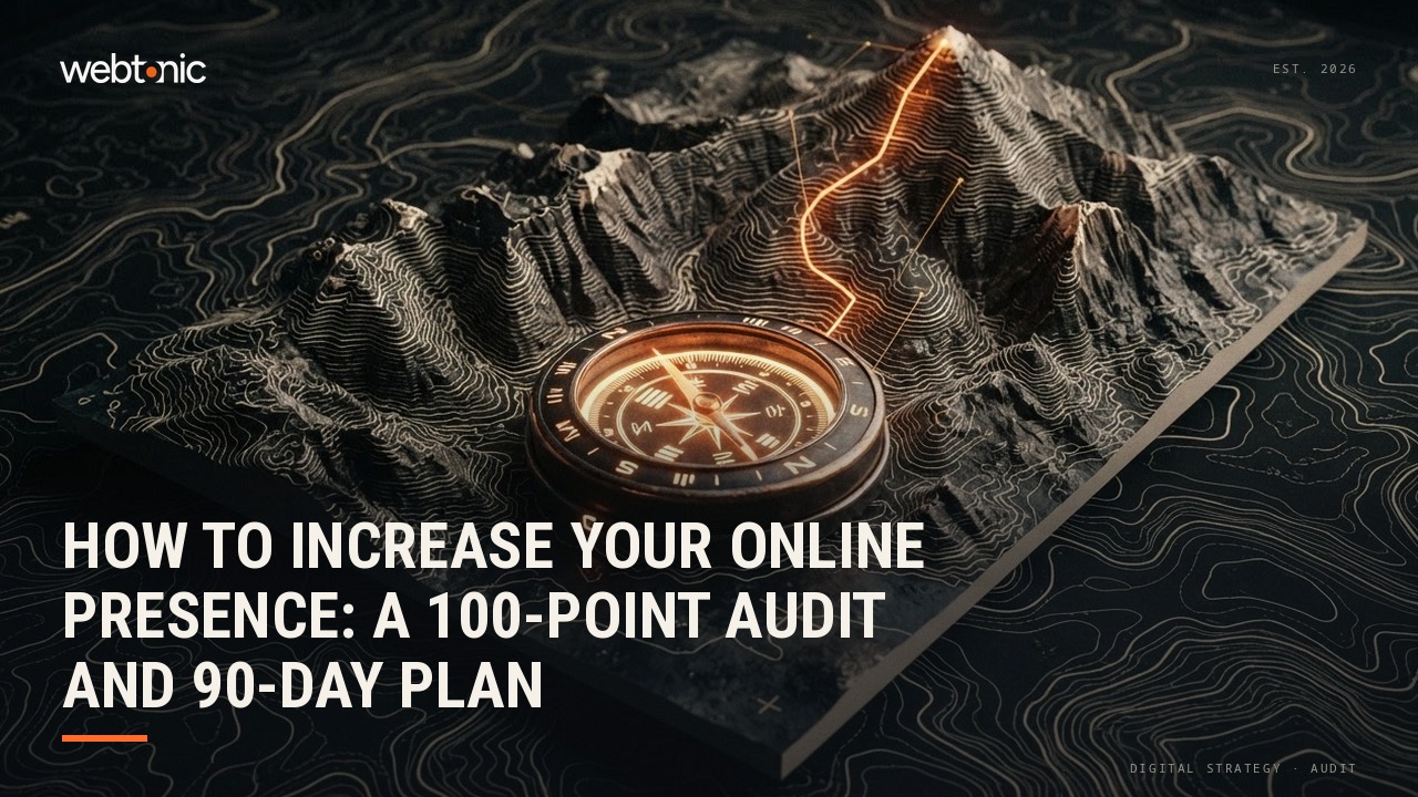 How to Increase Your Online Presence: A 100-Point Audit and 90-Day Plan — Web Tonic blog thumbnail