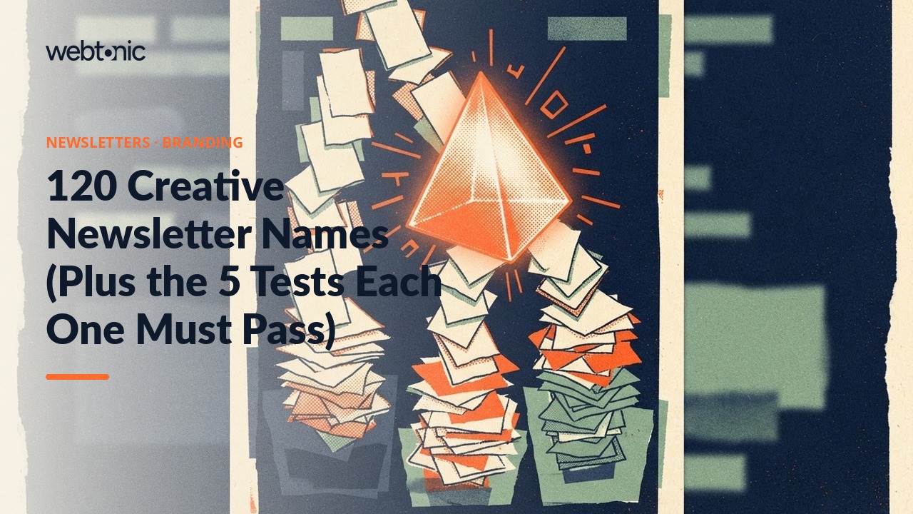 120 Creative Newsletter Names (Plus the 5 Tests Each One Must Pass) — Web Tonic blog thumbnail