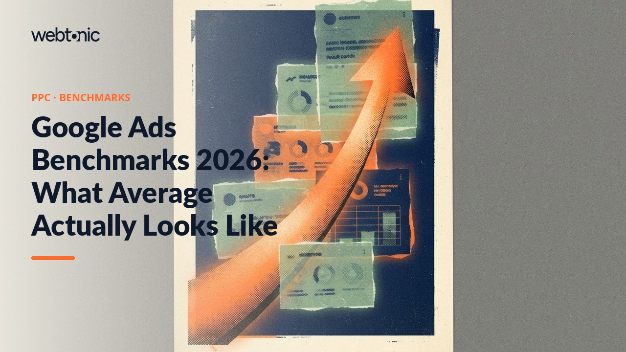 Google Ads Benchmarks 2026: What Average Actually Looks Like — Web Tonic blog thumbnail