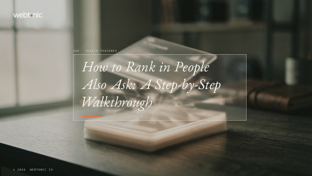 How to Rank in People Also Ask: A Step-by-Step Walkthrough — Web Tonic blog thumbnail