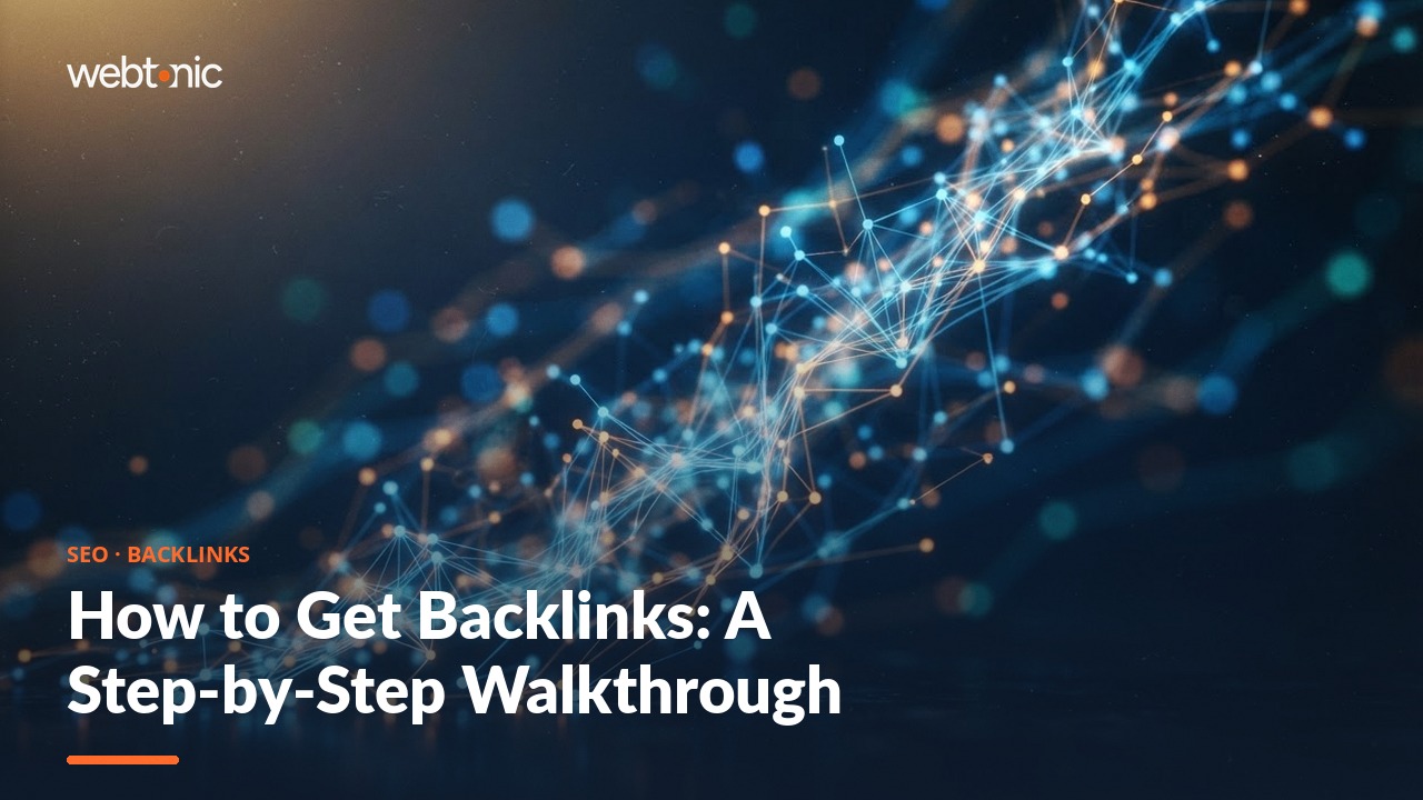 How to Get Backlinks: A Step-by-Step Walkthrough — Web Tonic blog thumbnail