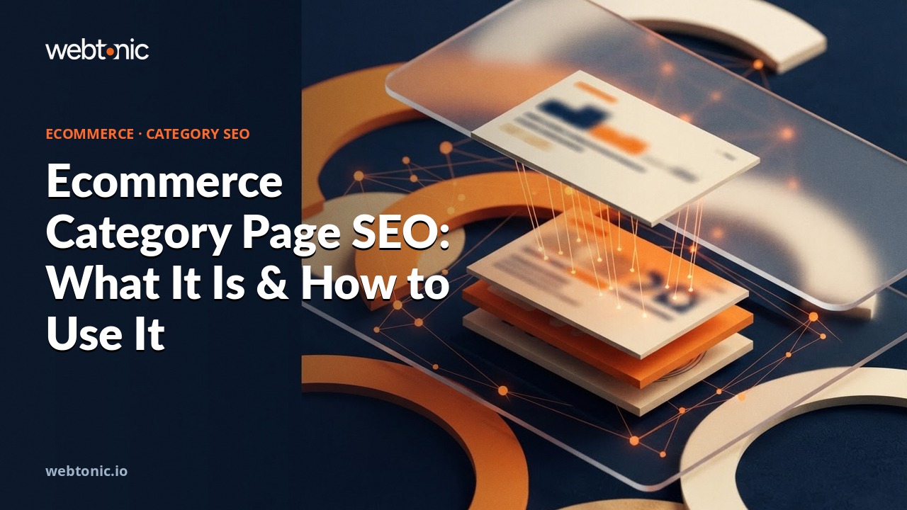 Ecommerce Category Page SEO: What It Is & How to Use It — Web Tonic blog thumbnail