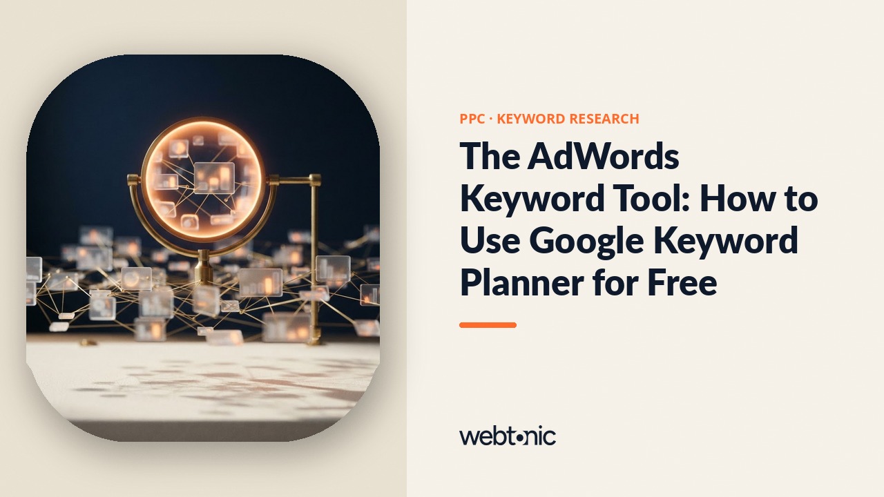 The AdWords Keyword Tool: How to Use Google Keyword Planner for Free — Web Tonic blog thumbnail