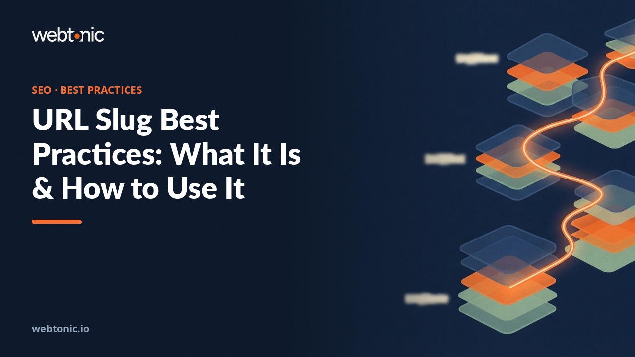 URL Slug Best Practices: What It Is & How to Use It — Web Tonic blog thumbnail