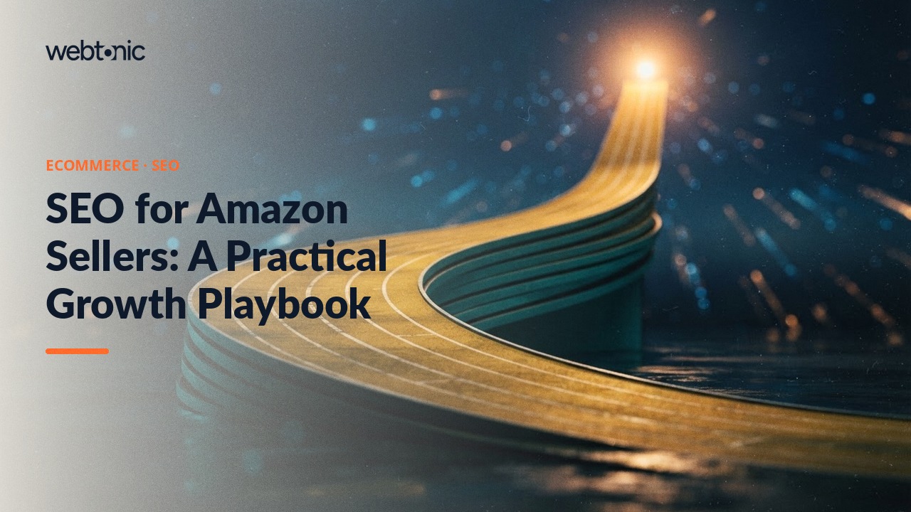 SEO for Amazon Sellers: A Practical Growth Playbook — Web Tonic blog thumbnail