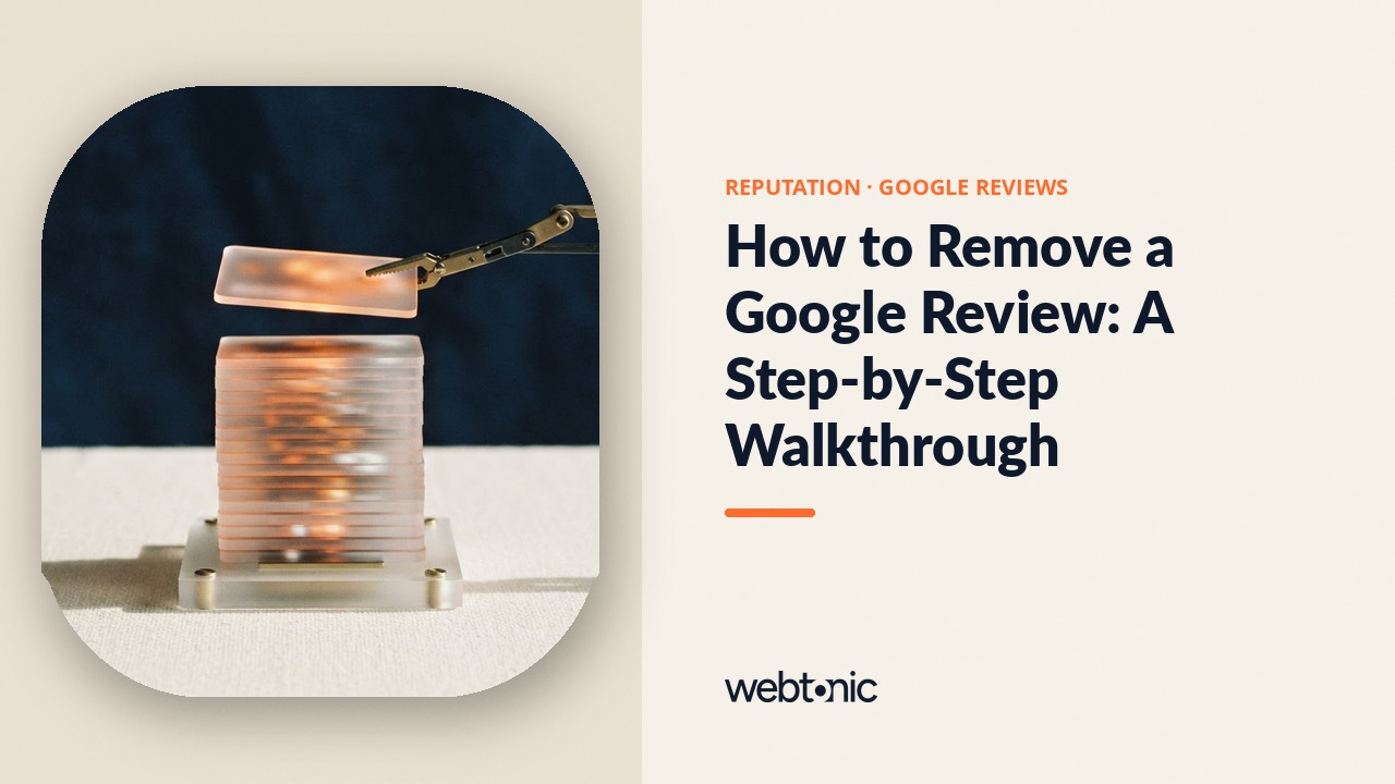 How to Remove a Google Review: A Step-by-Step Walkthrough — Web Tonic blog thumbnail