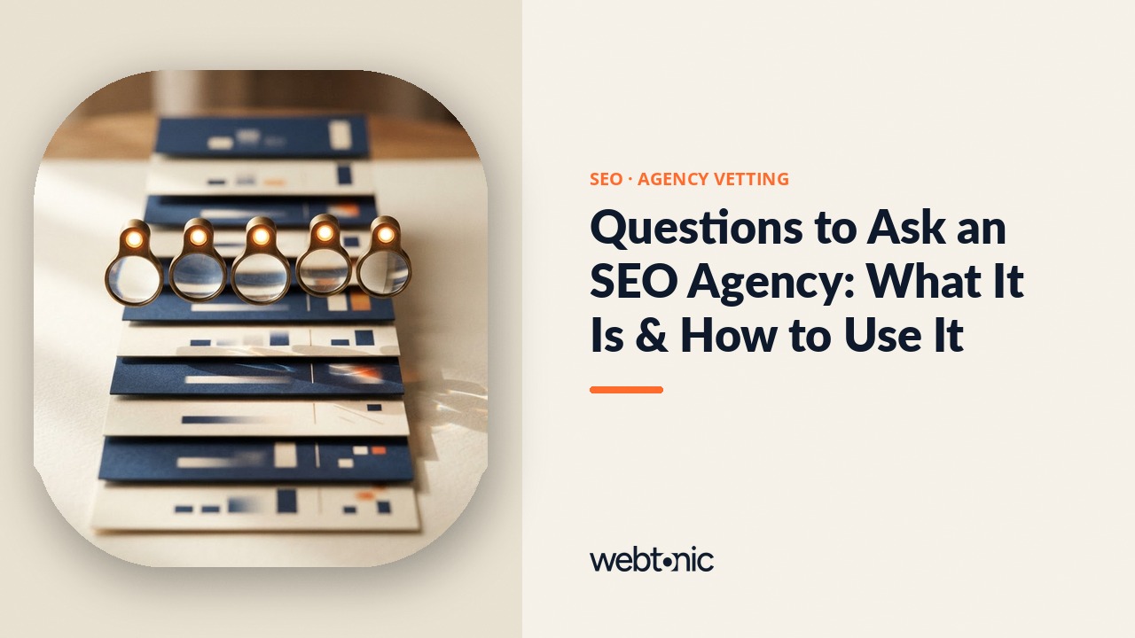 Questions to Ask an SEO Agency: What It Is & How to Use It — Web Tonic blog thumbnail