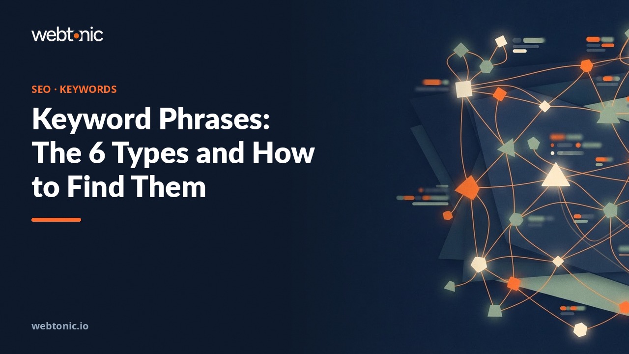 Keyword Phrases: The 6 Types and How to Find Them — Web Tonic blog thumbnail