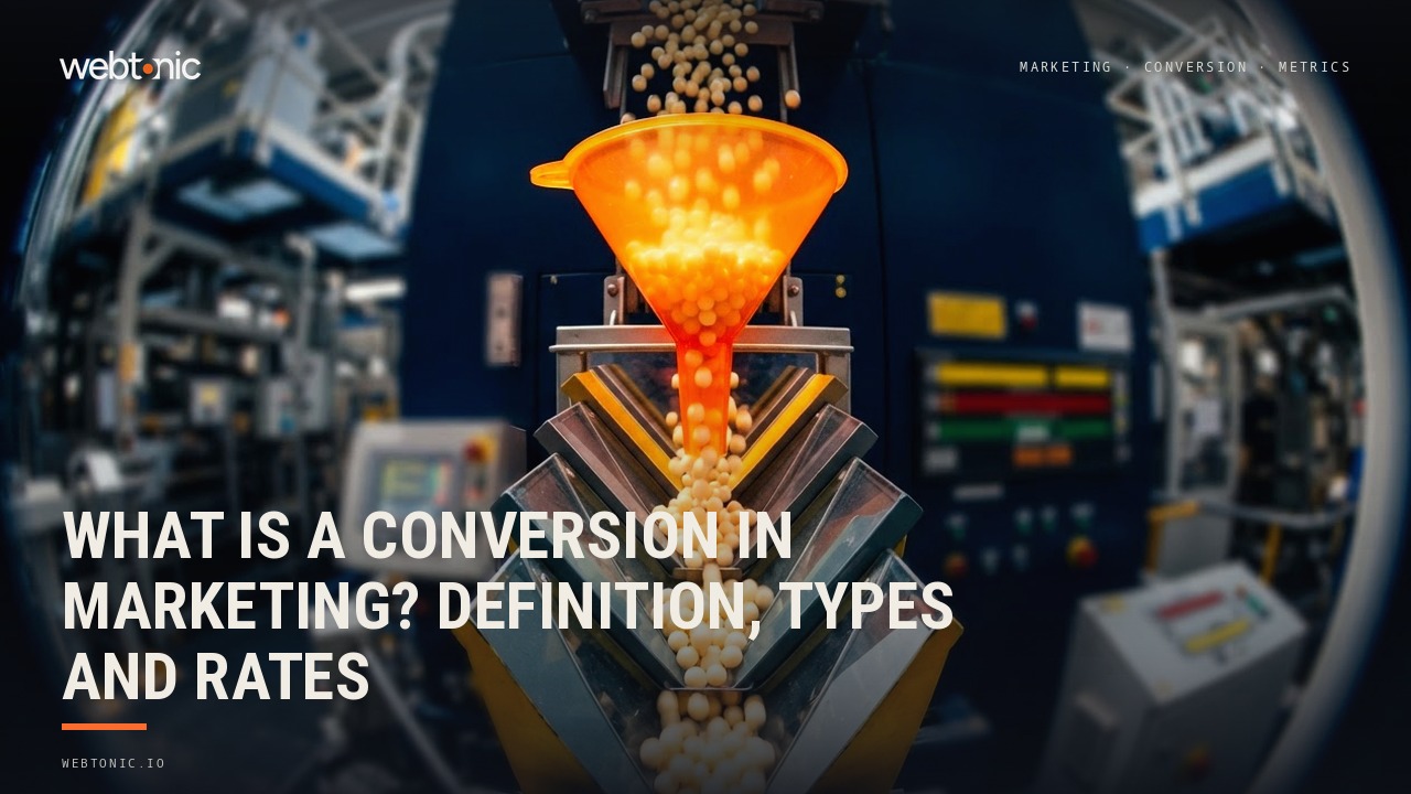 What Is a Conversion in Marketing? Definition, Types and Rates — Web Tonic blog thumbnail