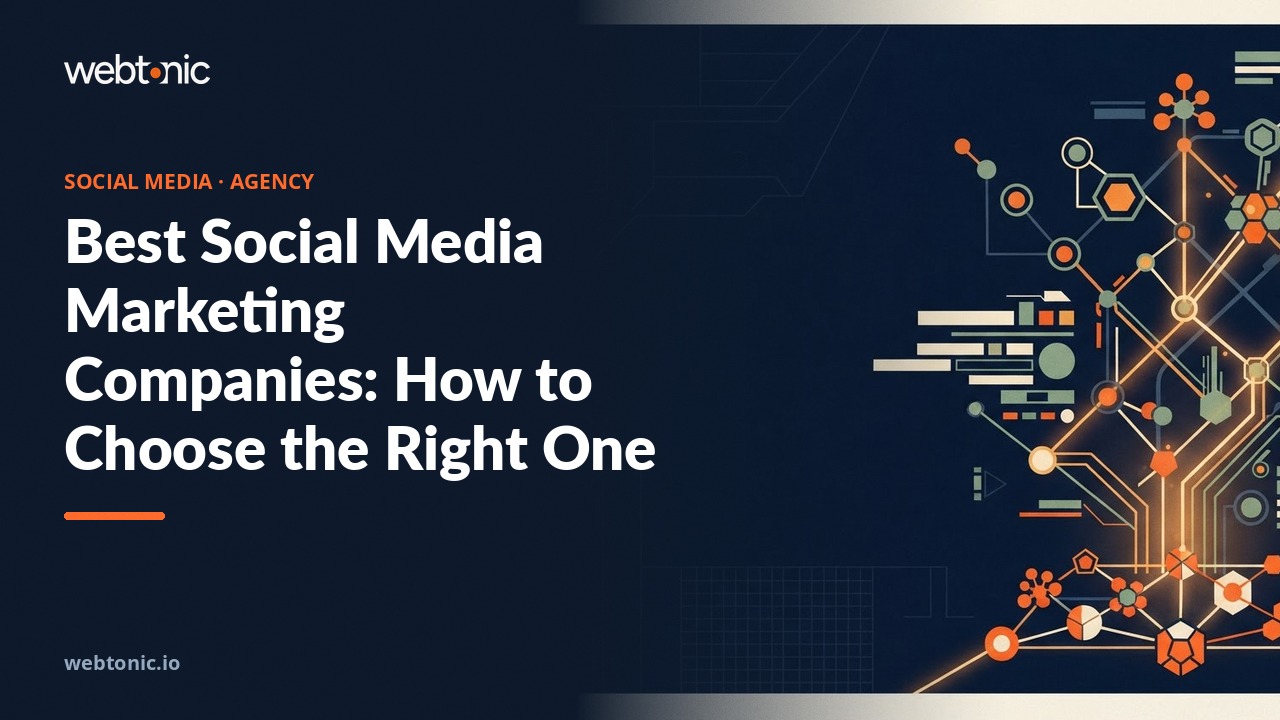 Best Social Media Marketing Companies: How to Choose the Right One — Web Tonic blog thumbnail