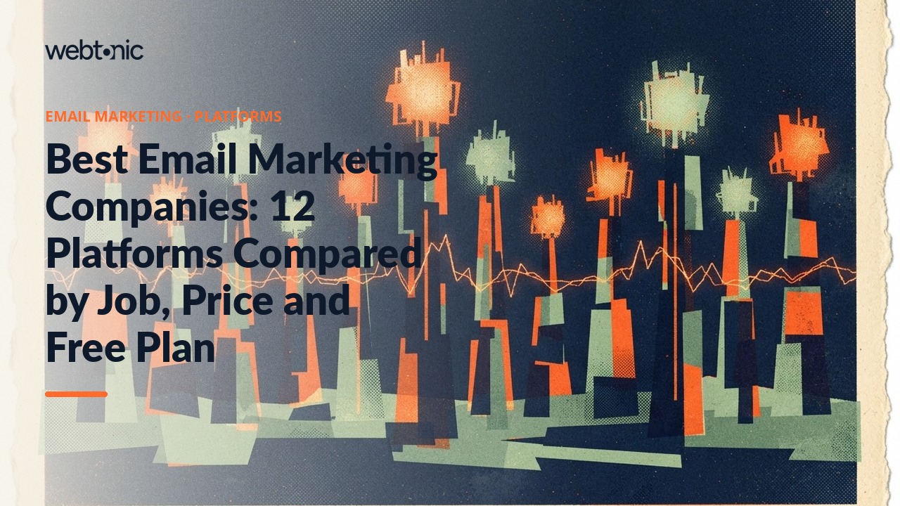 Best Email Marketing Companies: 12 Platforms Compared by Job, Price and Free Plan — Web Tonic blog thumbnail