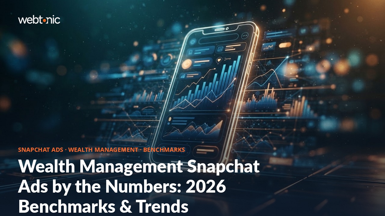 Wealth Management Snapchat Ads by the Numbers: 2026 Benchmarks & Trends — Web Tonic blog thumbnail