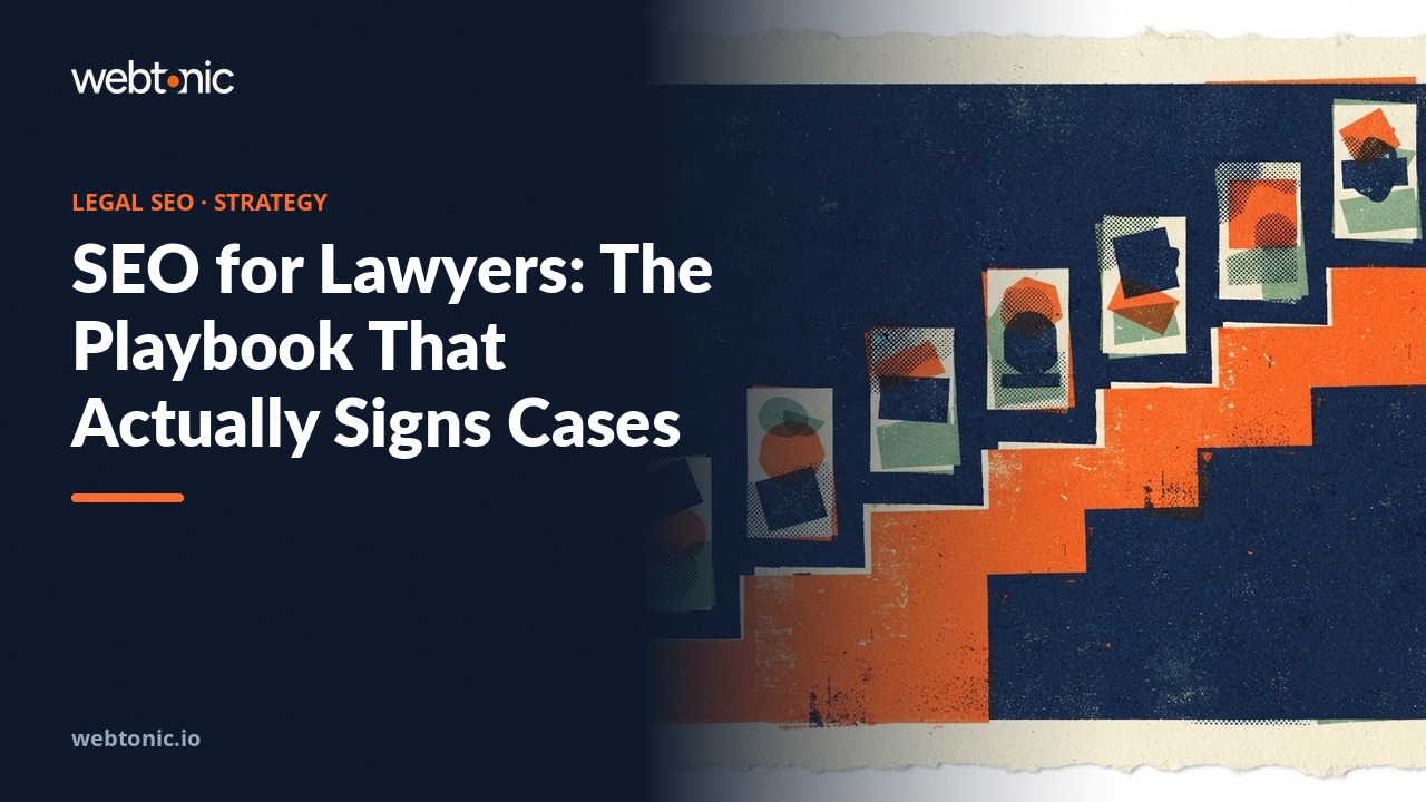 SEO for Lawyers: The Playbook That Actually Signs Cases — Web Tonic blog thumbnail