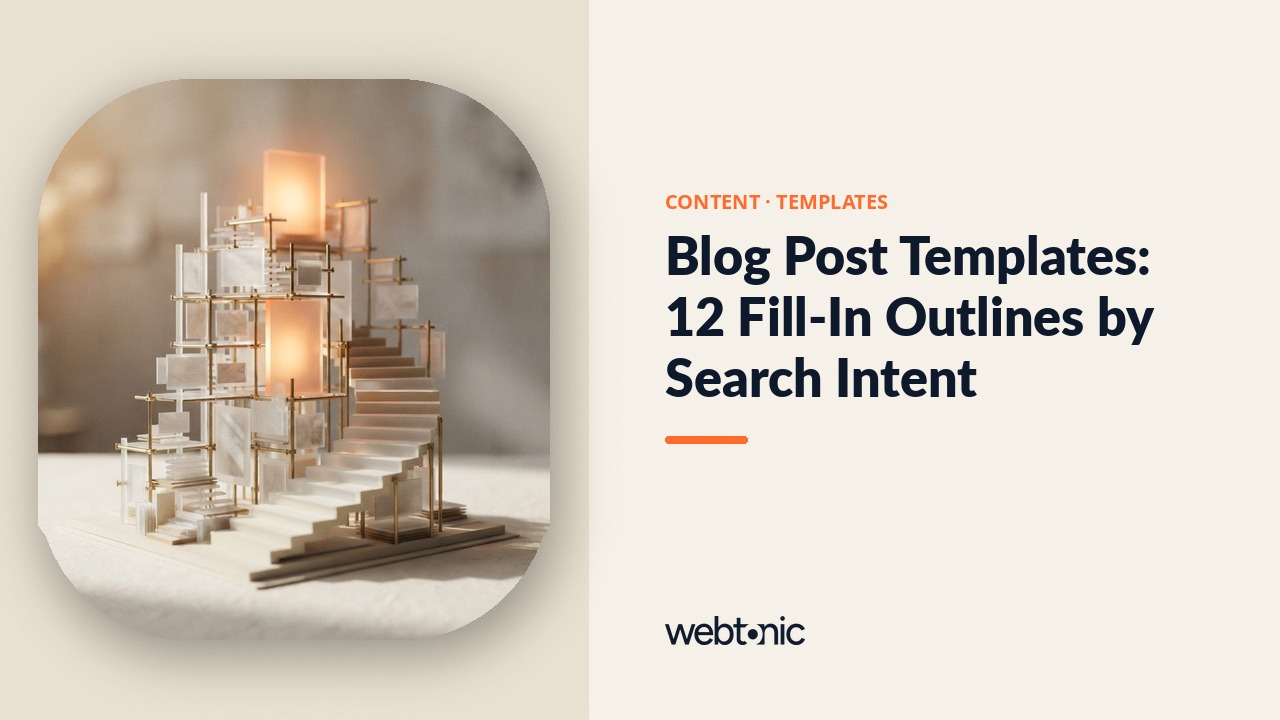 Blog Post Templates: 12 Fill-In Outlines by Search Intent — Web Tonic blog thumbnail
