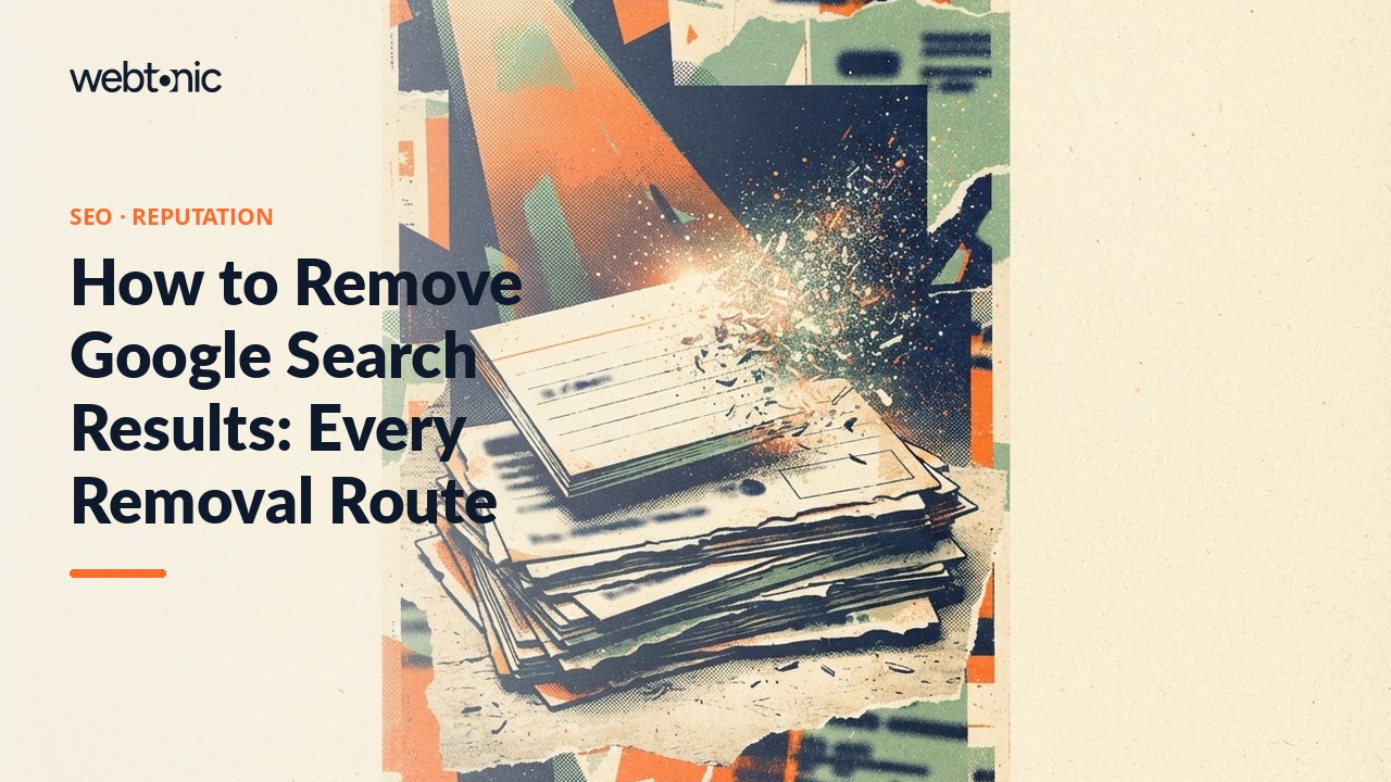 How to Remove Google Search Results: Every Removal Route — Web Tonic blog thumbnail