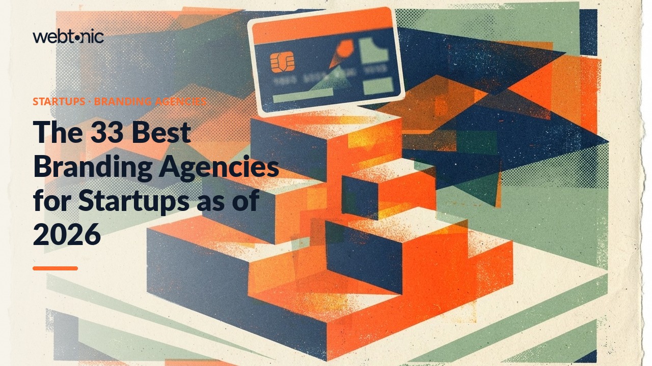 The 33 Best Branding Agencies for Startups as of 2026 — Web Tonic blog thumbnail