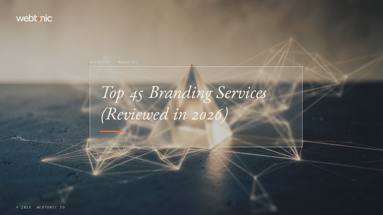 Top 45 Branding Services (Reviewed in 2026) — Web Tonic blog thumbnail