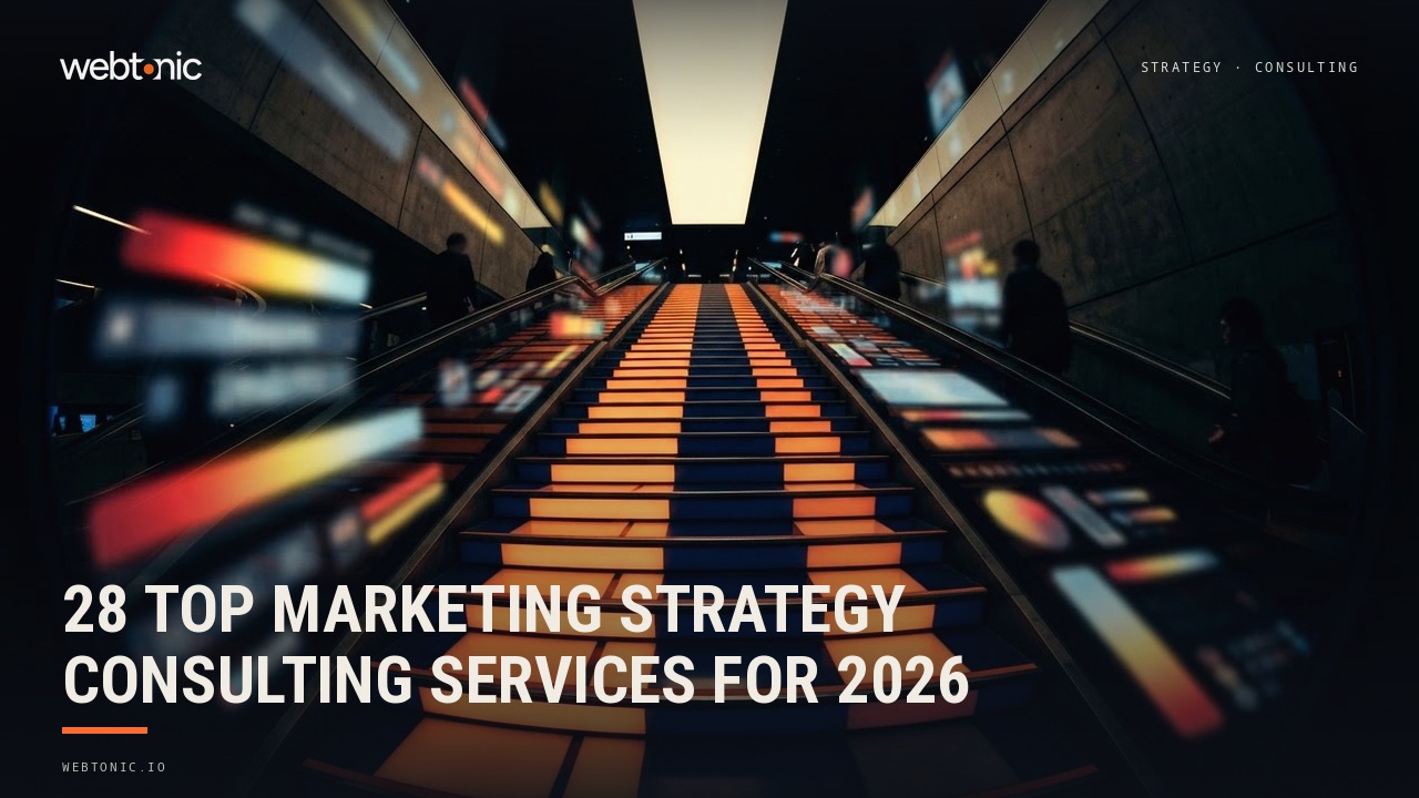 28 Top Marketing Strategy Consulting Services for 2026 — Web Tonic blog thumbnail