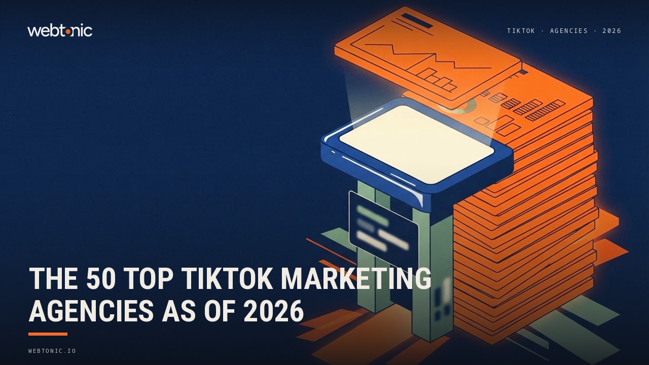The 50 Top TikTok Marketing Agencies as of 2026 — Web Tonic blog thumbnail