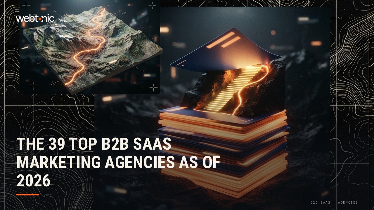 The 39 Top B2B SaaS Marketing Agencies as of 2026 — Web Tonic blog thumbnail
