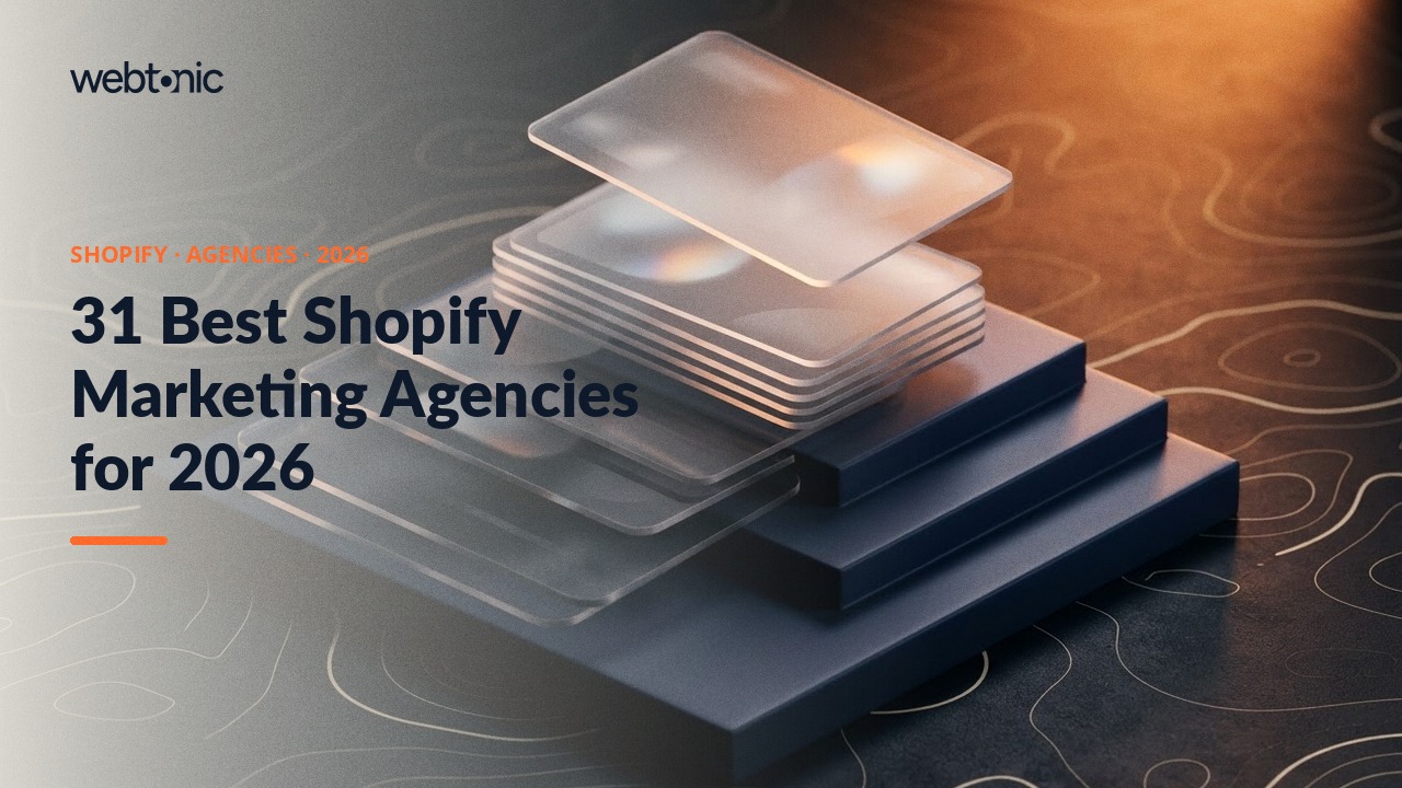 31 Best Shopify Marketing Agencies for 2026 — Web Tonic blog thumbnail