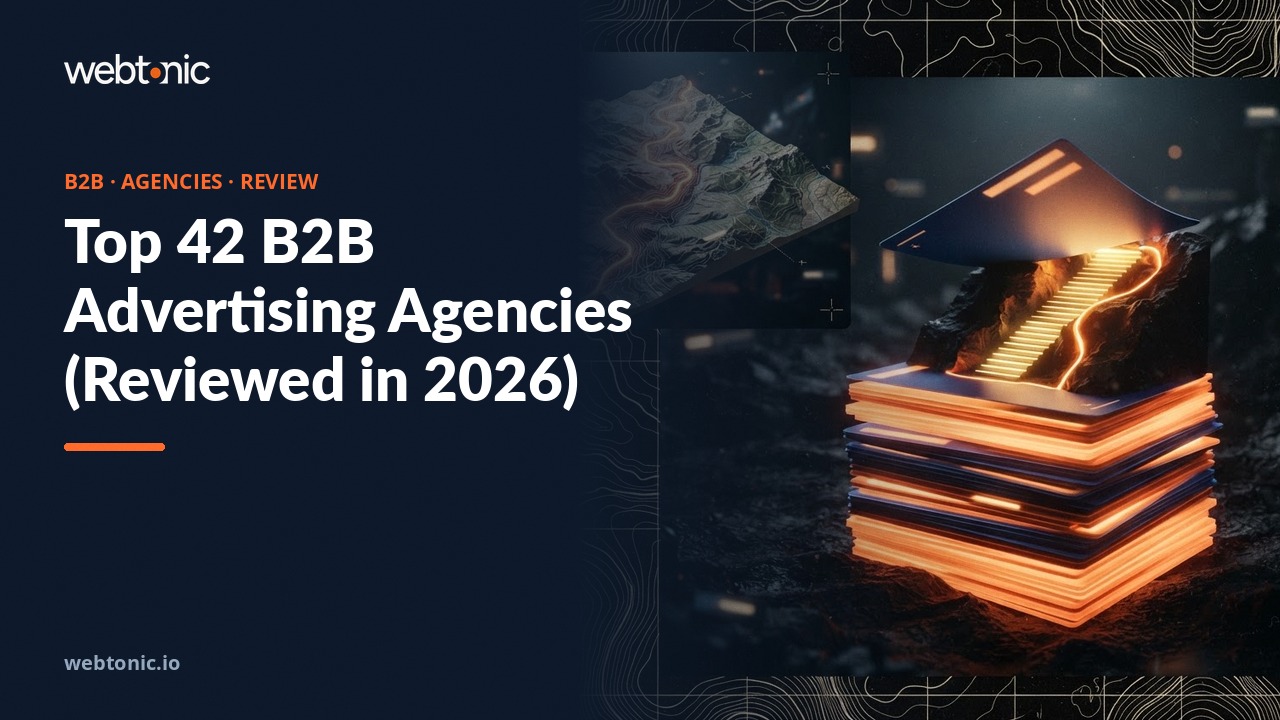 Top 42 B2B Advertising Agencies (Reviewed in 2026) — Web Tonic blog thumbnail