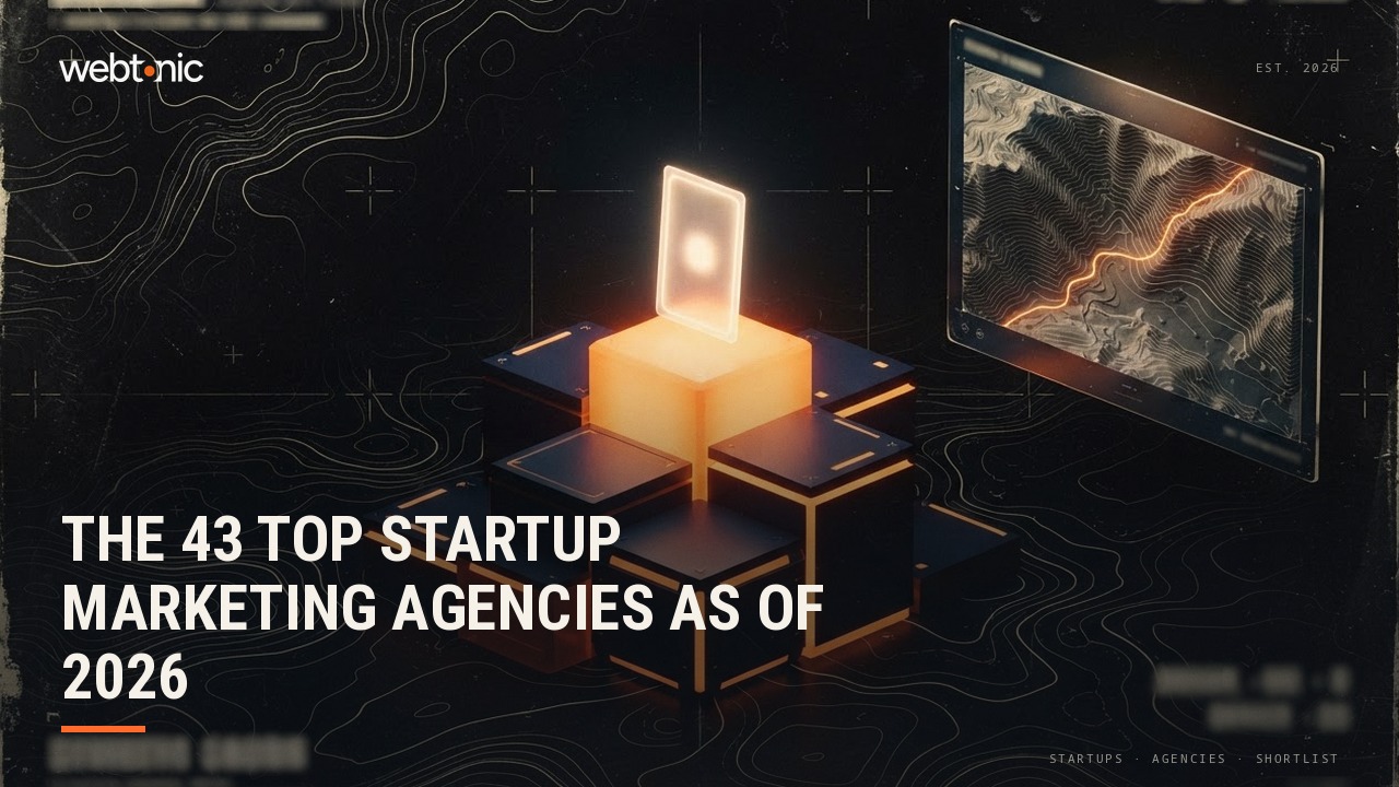 The 43 Top Startup Marketing Agencies as of 2026 — Web Tonic blog thumbnail